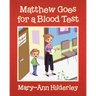 Matthew Goes for a Blood Test