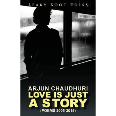 Love is Just a Story: Poems 2005-2015