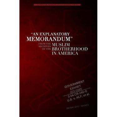 An Explanatory Memorandum: From the Archives of the Muslim Brotherhood in America