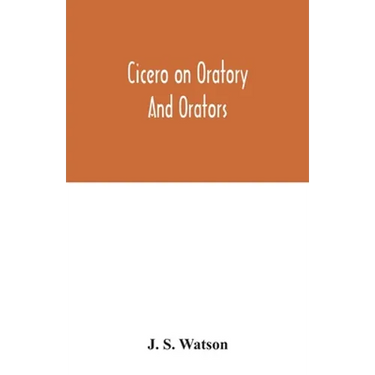 Cicero on oratory and orators
