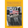 Operation Northwoods: The U.S. Military Intervention in Cuba that Never Happened