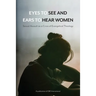 Eyes to See and Ears to Hear Women: Sexual Assault as a Crisis of Evangelical Theology