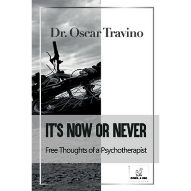 It's Now or Never: Free Thoughts of a Psychotherapist