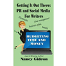 Getting It Out There: PR & Social Media for Writers: Branding, What's in a Name?; Budgeting Time & Money
