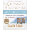 The Automatic Millionaire Workbook: A Personalized Plan to Live and Finish Rich. . . Automatically
