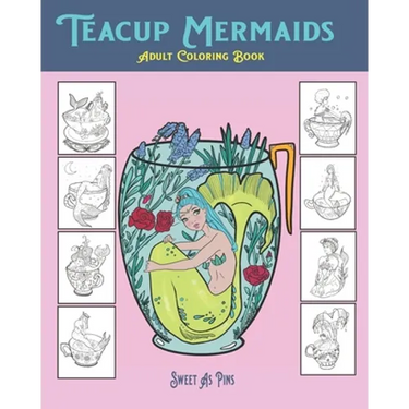 Teacup Mermaids: Adult Coloring Book