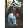 Paradise Reimagined