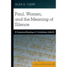 Paul, Women, and the Meaning of Silence: A Contextual Reading of 1 Corinthians 14:34-35