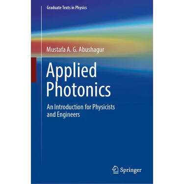 Applied Photonics: An Introduction for Physicists and Engineers
