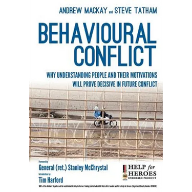 Behavioural Conflict: Why Understanding People and Their Motives Will Prove Decisive in Future Conflict