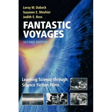 Fantastic Voyages: Learning Science Through Science Fiction Films