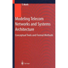 Modeling Telecom Networks and Systems Architecture: Conceptual Tools and Formal Methods