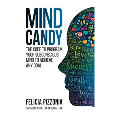 Mind Candy: The Code to Program Your Subconscious Mind to Achieve Any Goal
