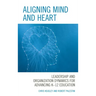 Aligning Mind and Heart: Leadership and Organization Dynamics for Advancing K-12 Education