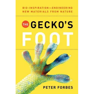 The Gecko's Foot: Bio-Inspiration: Engineering New Materials from Nature