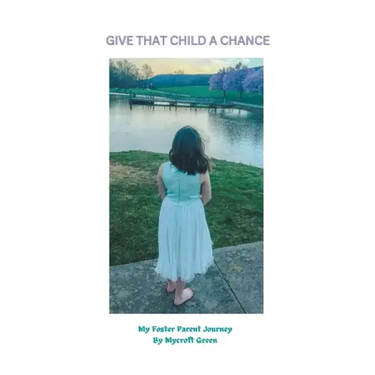 Give That Child a Chance: My Foster Parent Journey
