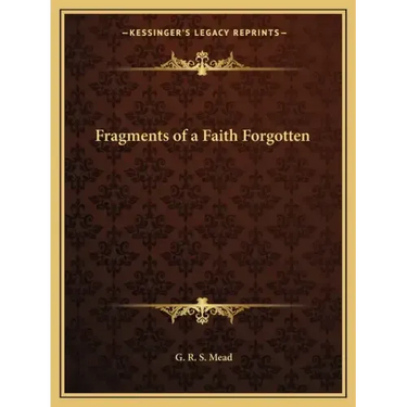 Fragments of a Faith Forgotten
