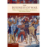 The Business of War: Military Enterprise and Military Revolution in Early Modern Europe