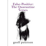 False-Positive: the Quarantine Verses