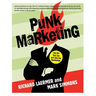 Punk Marketing: Get Off Your Ass and Join the Revolution