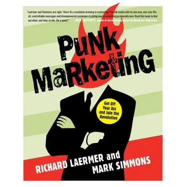 Punk Marketing: Get Off Your Ass and Join the Revolution