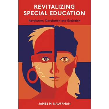 Revitalizing Special Education: Revolution, Devolution, and Evolution