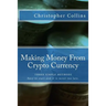 Making Money From Crypto Currency: Three Simple Methods
