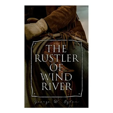 The Rustler of Wind River: Western Novel