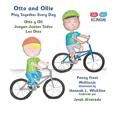 Otto and Ollie Play Together Every Day: Otto y Oli Juegan Juntos Todos Los Días