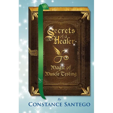 Secrets of a Healer - Magic of Muscle Testing