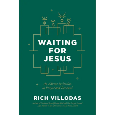 Waiting for Jesus: An Advent Invitation to Prayer and Renewal: An Advent Christmas Devotional