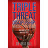 Triple Threat Discipleship: Basic Training
