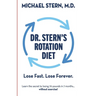 Dr. Stern's Rotation Diet: Lose Fast. Lose Forever.