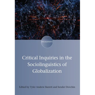 Critical Inquiries in the Sociolinguistics of Globalization