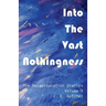 Into The Vast Nothingness