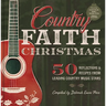Country Faith Christmas: 50 Reflections and Recipes from Leading Country Music Stars