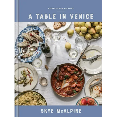 A Table in Venice: Recipes from My Home: A Cookbook