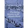 Purchasing Identity in the Atlantic World: Massachusetts Merchants, 1670-1780