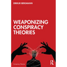 Weaponizing Conspiracy Theories