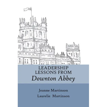 Leadership Lessons From Downton Abbey