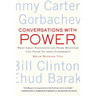 Conversations with Power: What Great Presidents and Prime Ministers Can Teach Us about Leadership