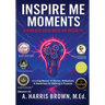 Inspire Me Moments: Living Out Loud with No Regrets