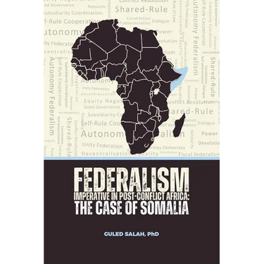 Federalism Imperative in Post-Conflict Africa: The Case of Somalia