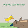 Have You Seen My Frog?