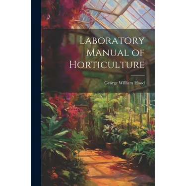 Laboratory Manual of Horticulture