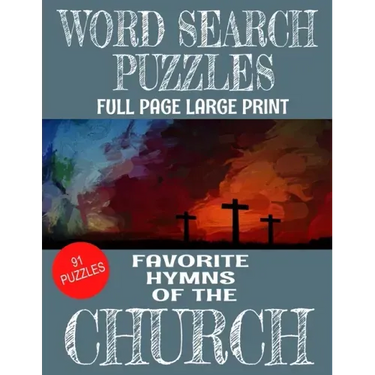 Word Search Puzzles Favorite Hymns of the Church: Large Print Full Page Puzzles - 91 Word Find Puzzles Containing Loved Hymns of the Church - Excellen
