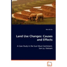 Land Use Changes: Causes and Effects