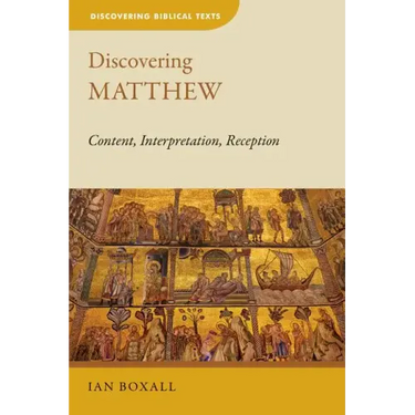 Discovering Matthew: Content, Interpretation, Reception