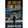 And Then She Came Back