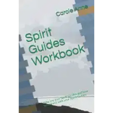 Spirit Guides Workbook: Who are your Spirit Guides and how to connect with your Spirit Guides